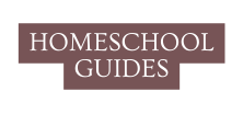 Homeschool Guides